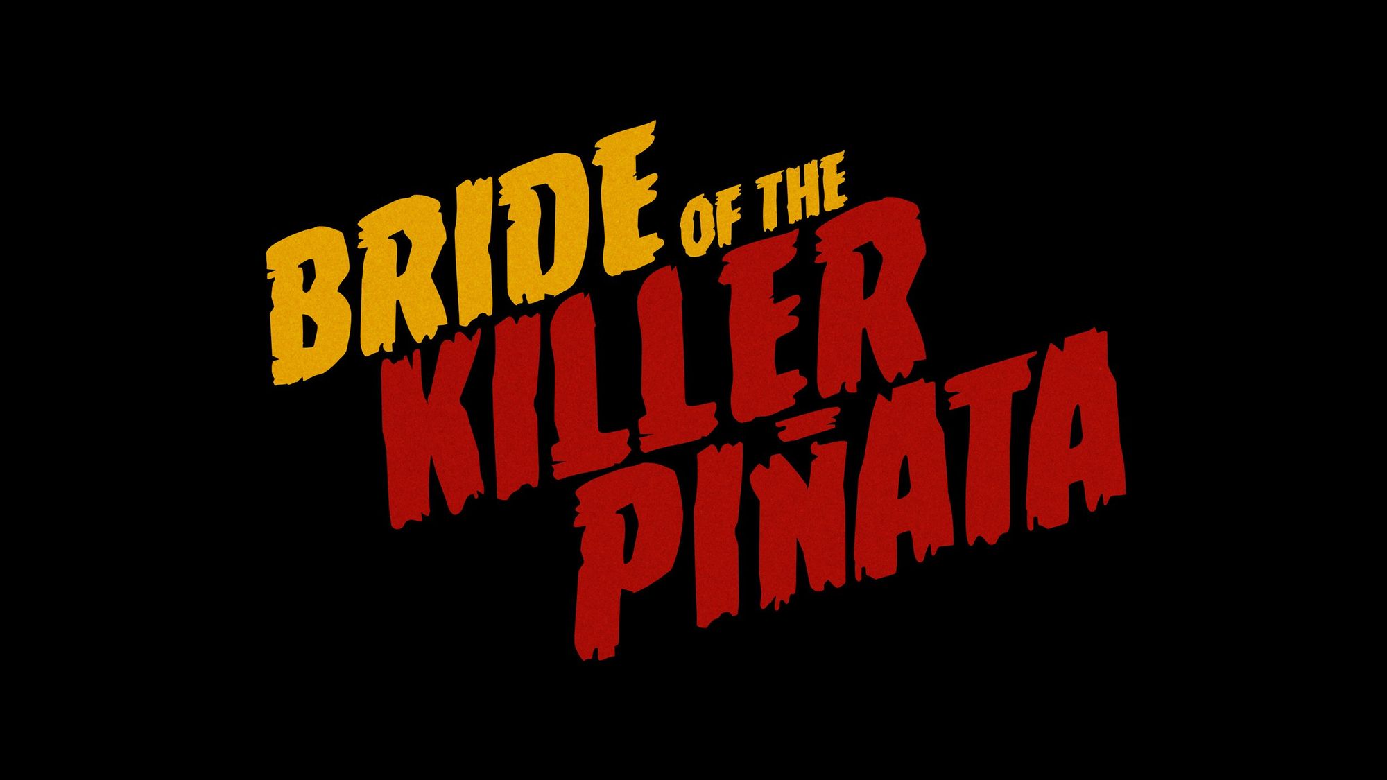 Now Streaming: Bride of the Killer Piñata
