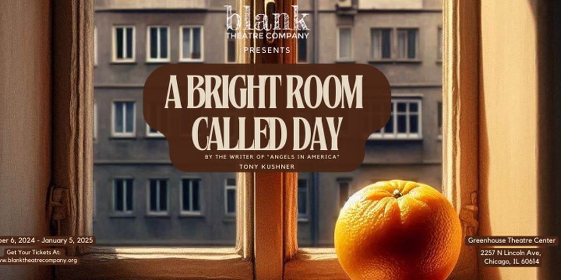 A Bright Room Called Day (Blank Theatre Co.)