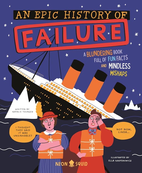 An Epic History of Failure (Children's Non-Fiction)